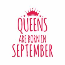 Queens are born in september
