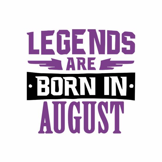 Legend are born in august