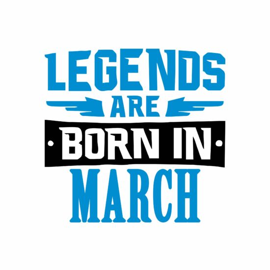 Legend are born in march