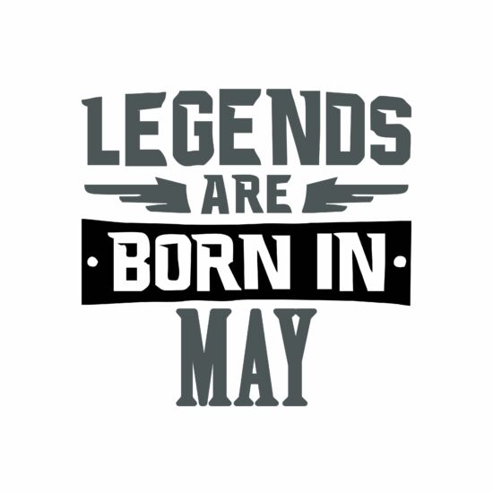 Legend are born in may